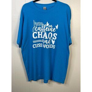 Blue  Heavy Cotton XL Tee With "I Run On Caffeine Chaos & Cuss Words" Print